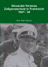 Alexander Kirmsse   Zollgrenzschutz in Frankreich  1941 - 44