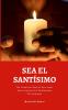 SEA EL SANTÍSIMO