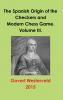 The Spanish Origin of the Checkers and Modern Chess Game. Volume III.
