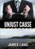 Unjust Cause