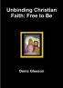 Unbinding Christian Faith