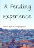 A Pending Experience