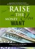 How to Raise All The Money You Want