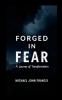 Forged in Fear