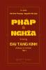 PHÁP VÀ NGHĨA TRONG ĐẠI TẠNG KINH (Nikaya và A-Hàm) Tập 1