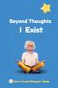 Beyond Thought I Exist