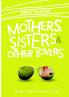 Mothers Sisters & Other Lovers