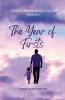 The Year of Firsts - A Fathers Memoir of Love Loss and Resilience