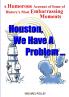 Houston We Have A Problem...