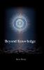 Beyond Knowledge
