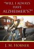 Will I Always Have Alzheimer's?