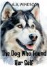 The Dog Who Found Her Self