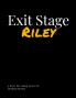 Exit Stage Riley
