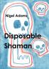 Disposable Shaman