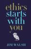 Ethics Starts With You - Paperback