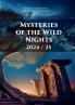 Mysteries of the Wild Nights 2024/25