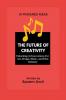 The Future of Creativity