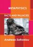 METAPHYSICS  FACTS AND FALLACIES