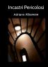 Incastri Pericolosi