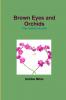 Brown Eyes and Orchids