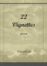 22 Vignettes