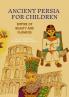 ANCIENT PERSIA  FOR CHILDREN