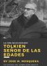 TOLKIEN  SEÑOR DE LAS EDADES
