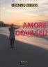 AMORE DOVE SEI?