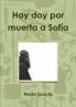 Hoy doy por muerta a Sofía