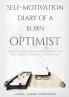 Self-Motivation Diary of a Born Optimist
