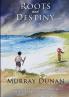 Roots and Destiny