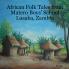 African Folk Tales from Matero Boys' School Lusaka Zambia