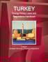 Turkey Energy Policy Laws and Regulations Handbook Volume 1 Strategic Information Programs Regulations