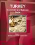 Turkey Investment and Business Guide Volume 1 Strategic and Practical Information