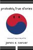 Probably True Stories