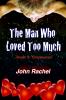 The Man Who Loved Too Much - Book 3