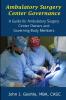 Ambulatory Surgery Center Governance - A Guide for Ambulatory Surgery Center Owners & Governing Body Members
