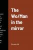 The Wo/Man in the mirror