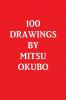 100 DRAWINGS BY MITSU OKUBO
