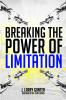 Breaking The Power Of Limitation