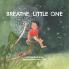 Breathe Little One (paperback)