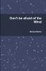 Don't be afraid of the Wind
