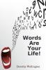 Words Are Your Life