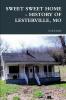 SWEET SWEET HOME - HISTORY OF LESTERVILLE MO