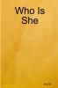 Who Is She