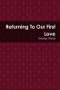 Returning To Our First Love