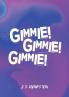Gimmie! Gimmie! Gimmie!
