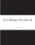Let's Budget Workbook
