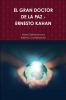 EL GRAN DOCTOR DE LA PAZ - ERNESTO KAHAN