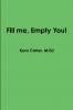 Fill me Empty You